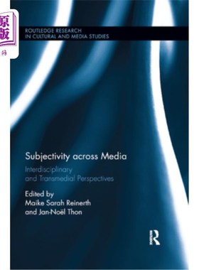 海外直订Subjectivity Across Media: Interdisciplinary and Transmedial Perspectives 跨媒介主体性:跨学科和跨媒介视角