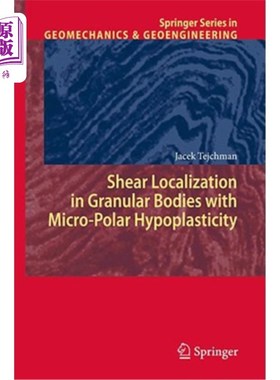 海外直订Shear Localization in Granular Bodies with Micro-Polar Hypoplasticity 微极性次塑性颗粒体的剪切局部化