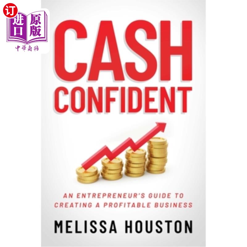 海外直订Cash Confident: An Entrepreneur's Guide to Creating a Profitable Business 现金自信:企业家创建盈利企业的指南