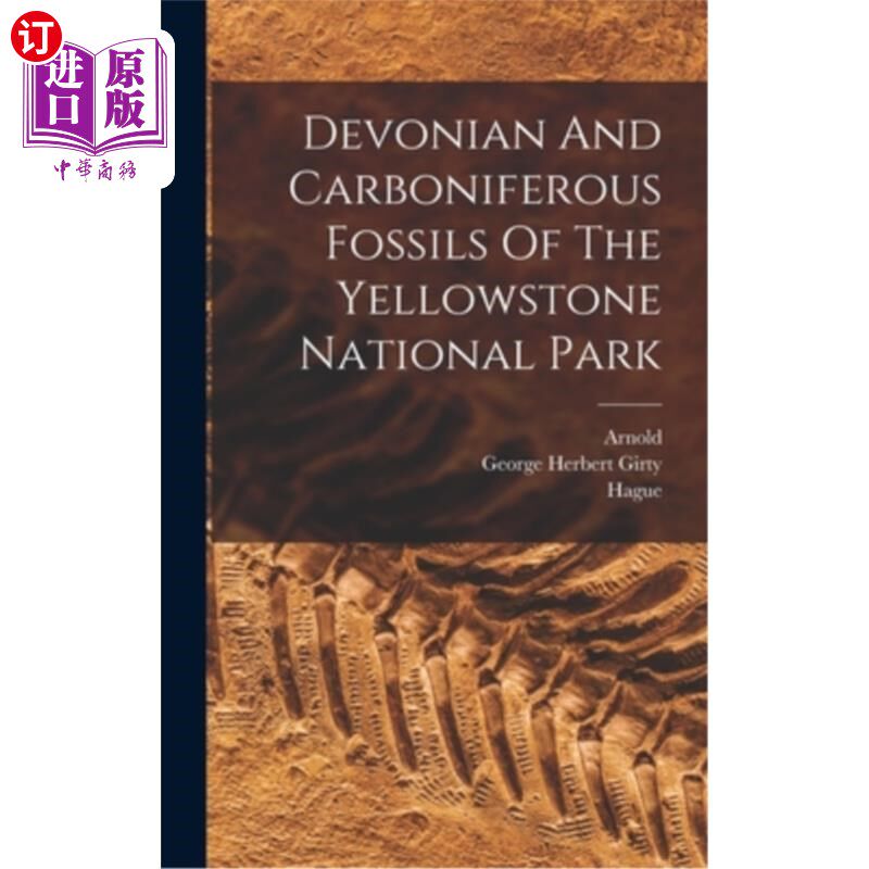 海外直订Devonian And Carboniferous Fossils Of The Yellowstone National Park 黄石国家公园泥盆纪和石炭纪化石