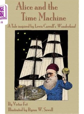 海外直订Alice and the Time Machine: A Tale inspired by Lewis Carroll's Wonderland and H. 爱丽丝与时间机器：灵感来源