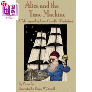 Machine inspired and Time Wonderland 爱丽丝与时间机器：灵感来源 海外直订Alice the Lewis Tale Carroll