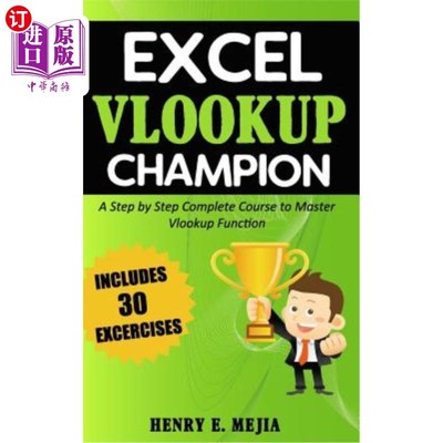 海外直订Excel Vlookup Champion: A Step by Step Complete Course to Master Vlookup Functio Excel vloo