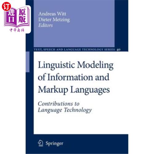 海外直订Linguistic Modeling of Information and Markup Languages: Contributions to Langua 信息和标记语言的语言建模: