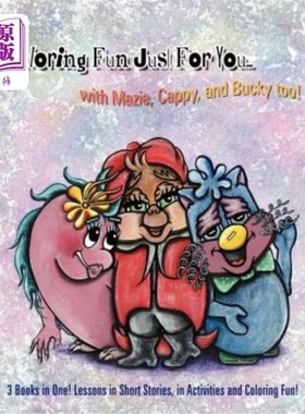 海外直订Coloring Fun Just for You... with Mazie, Cappy, and Bucky Too!: 3 Books in One!  只为你着想…马奇，卡比，还