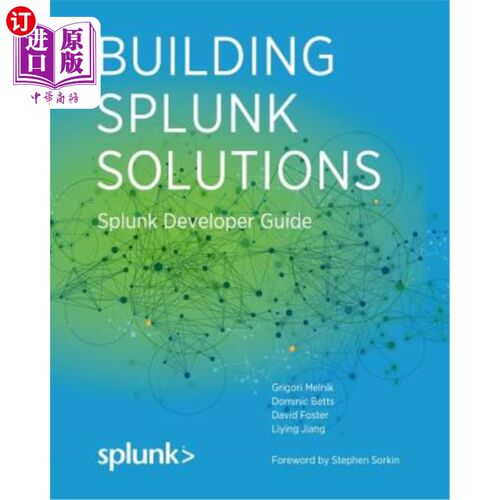海外直订Building Splunk Solutions: Splunk Developer Guide 构建Splunk解决方案：Splunk开发者指南