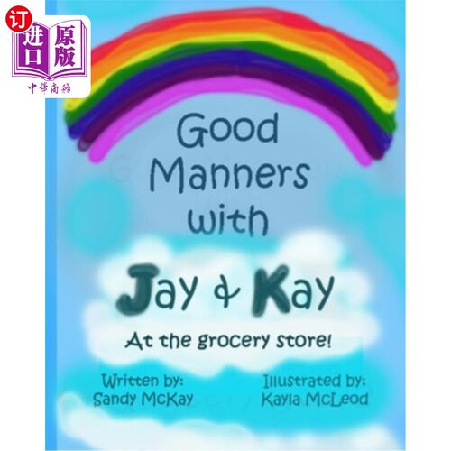 海外直订Good Manners with Jay and Kay: At the Grocery Store 对杰伊和凯的礼貌:在杂货店