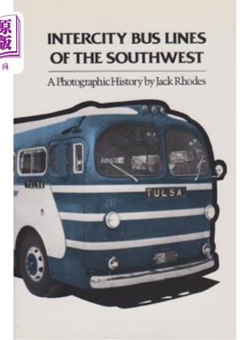海外直订Intercity Bus Lines of the Southwest: A Photographic History 西南城际公共汽车线路:摄影历史