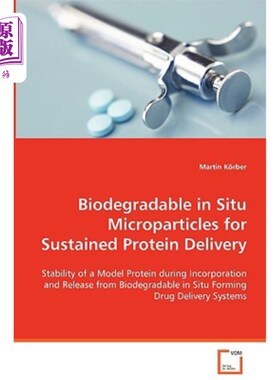 海外直订医药图书Biodegradable in Situ Microparticles for Sustained Protein Delivery 可生物降解的原位微粒，用于持续