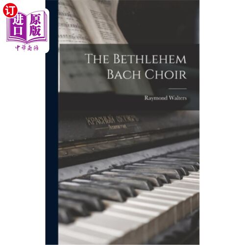 海外直订The Bethlehem Bach Choir 伯利恒巴赫合唱团