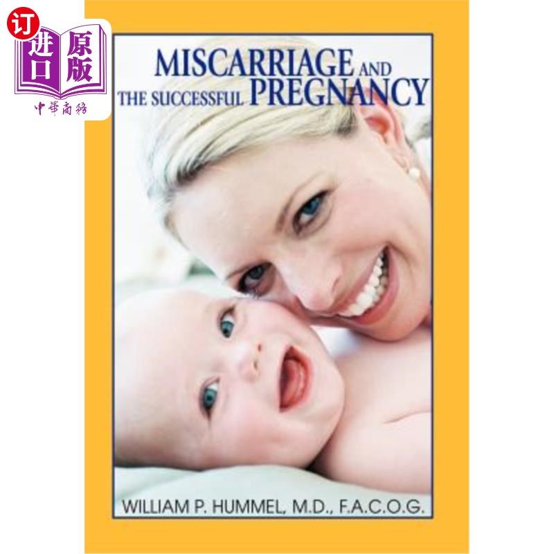 海外直订医药图书Miscarriage and The Successful Pregnancy: A Woman's Guide to Infertility and Rep 流产和成功怀孕:不