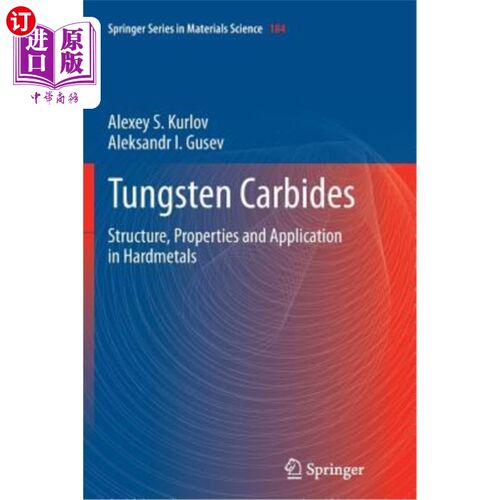 海外直订Tungsten Carbides: Structure, Properties and Application in Hardmetals 碳化钨：结构、性能及其在硬质合金中的应用