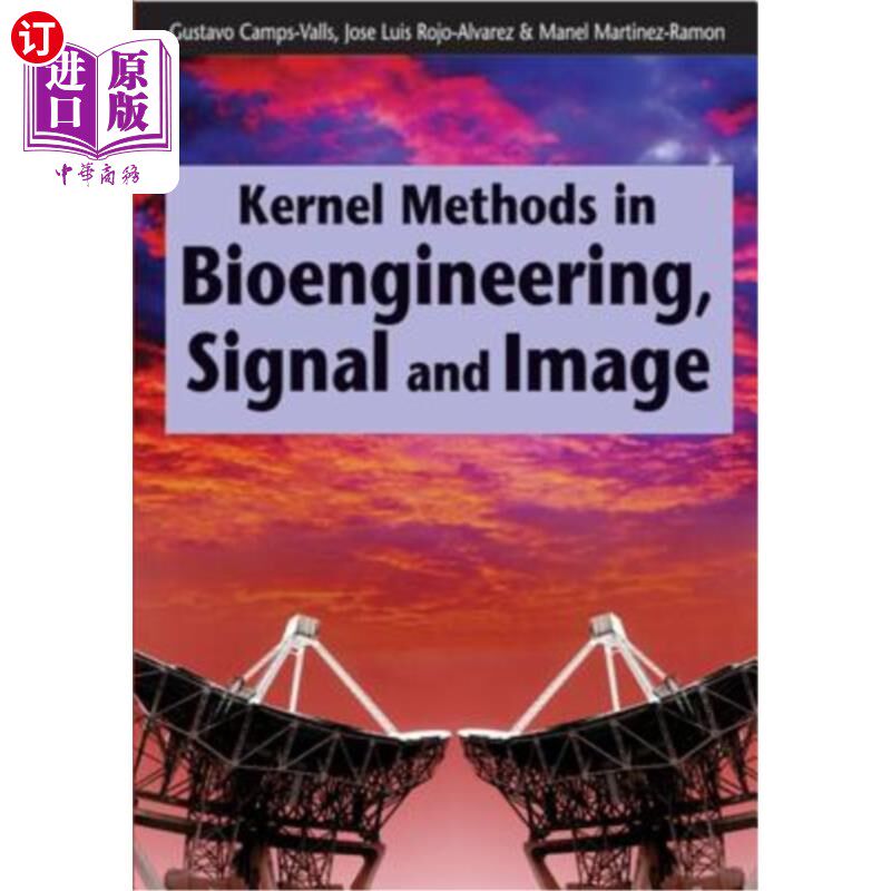 海外直订Kernel Methods in Bioengineering, Signal and Image Processing 生物工程、信号与图像处理的核心方法