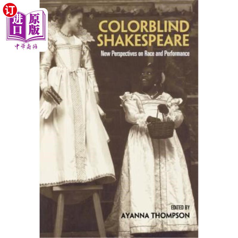 海外直订Colorblind Shakespeare: New Perspectives on Race and Performance 色盲莎士比亚：种族和表演的新视角