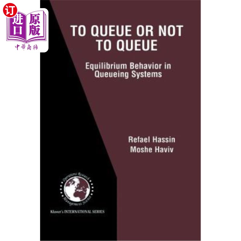 海外直订To Queue or Not to Queue: Equilibrium Behavior in Queueing Systems 排队与不排队：排队系统中的平衡行为