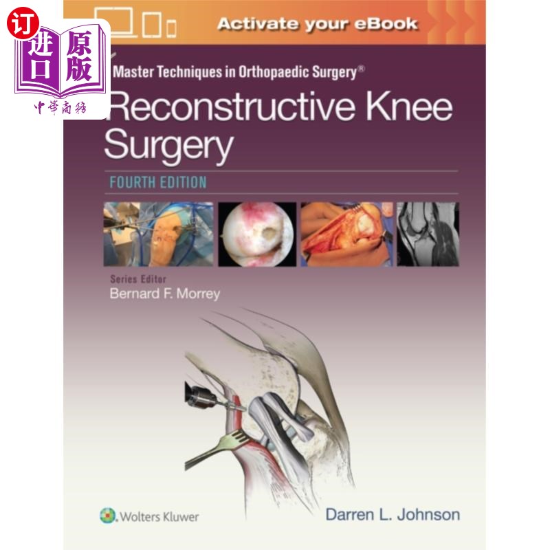 海外直订医药图书Master Techniques in Orthopaedic Surgery: Reconstructive Knee Surgery 掌握骨科手术技术:膝关节重建手术
