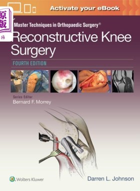海外直订医药图书Master Techniques in Orthopaedic Surgery: Reconstructive Knee Surgery 掌握骨科手术技术:膝关节重建手术