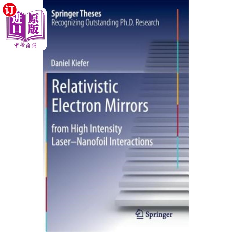 海外直订Relativistic Electron Mirrors: From High Intensity Laser-Nanofoil Interactions 相对论性电子镜：来自高强度激