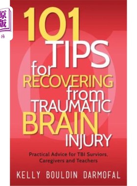 海外直订101 Tips for Recovering from Traumatic Brain Injury: Practical Advice for TBI Su 101从创伤性脑损伤中恢复的