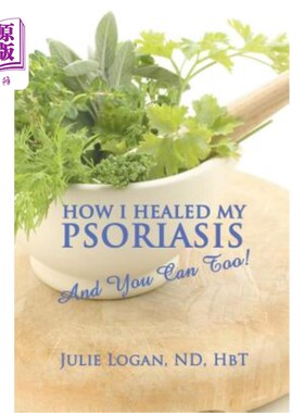 海外直订医药图书How I Healed My Psoriasis: And You Can Too! 我如何治愈我的牛皮癣：你也可以！