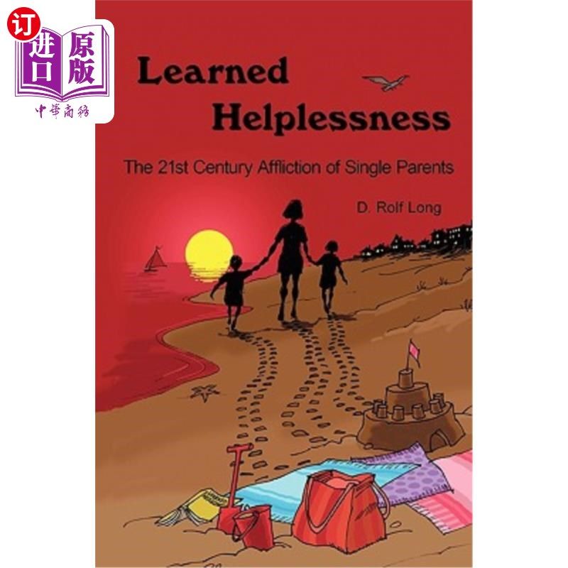 海外直订Learned Helplessness: The 21st Century Affliction of Single Parents 习得性无助:21世纪单亲的苦恼