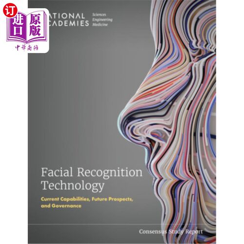 海外直订Facial Recognition Technology: Current Capabilities, Future Prospects, and Gover 面部识别技术：当前能力、未