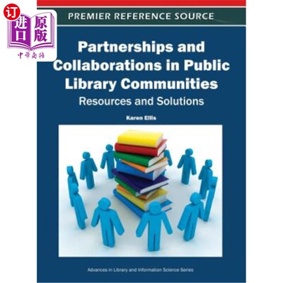 海外直订Partnerships and Collaborations in Public Library Communities: Resources and Sol 公共图书馆社区的合作与合作