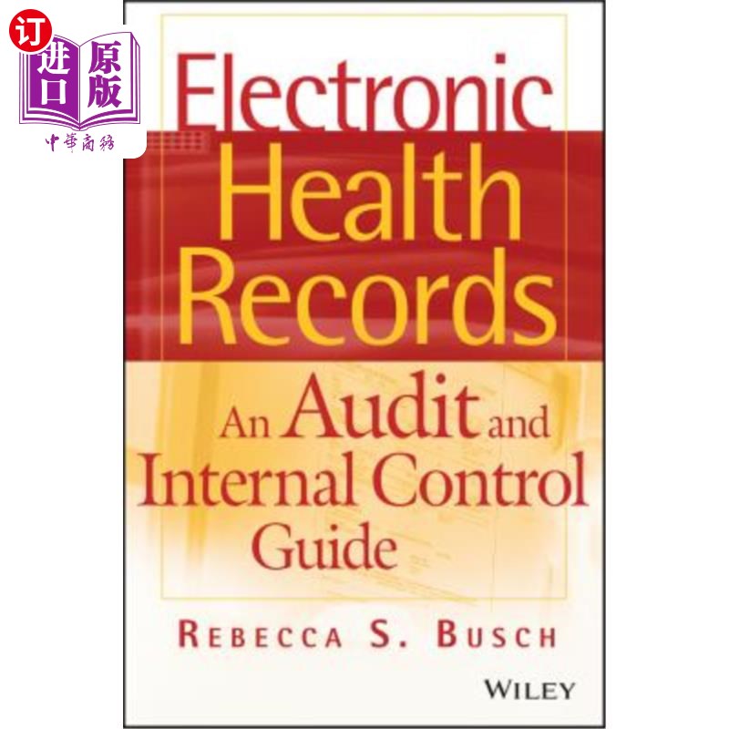 海外直订医药图书Electronic Health Records: An Audit and Internal Control Guide 电子健康记录:审计和内部控制指南