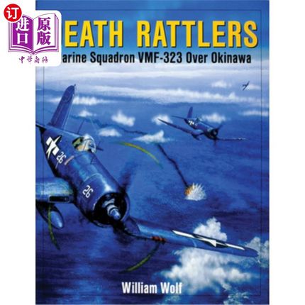 海外直订Death Rattlers: Marine Squadron Vmf-323 Over Okinawa 死亡响尾蛇:海军陆战队Vmf-323中队在冲绳上空