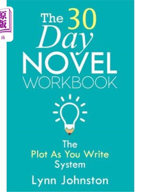 海外直订The 30 Day Novel Workbook: Write a Novel in a Month with the Plot-As-You-Write S 30天小说练习册:在一个月内