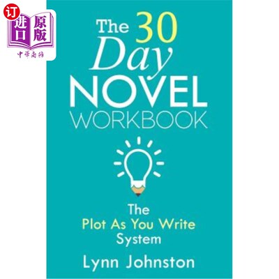 海外直订The 30 Day Novel Workbook: Write a Novel in a Month with the Plot-As-You-Write S 30天小说练习册:在一个月内