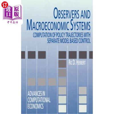海外直订Observers and Macroeconomic Systems: Computation of Policy Trajectories with Sep 观察者与宏观经济系统：基于