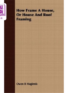 海外直订How Frame a House, or House and Roof Framing 如何建造房屋，或房屋和屋顶框架