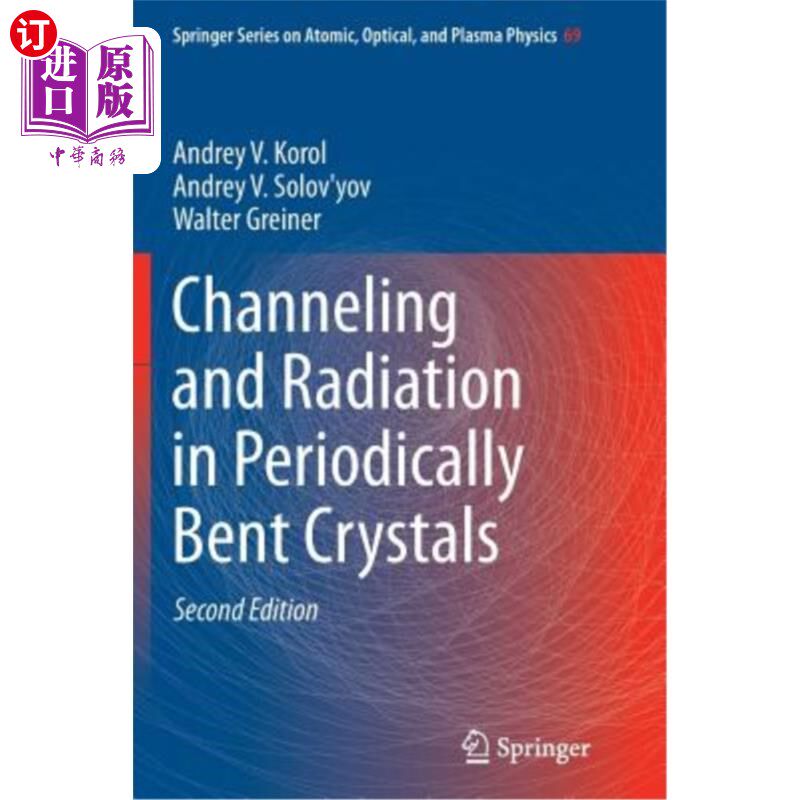 海外直订Channeling and Radiation in Periodically Bent Crystals 周期性弯曲晶体中的沟道和辐射