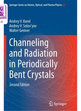 海外直订Channeling and Radiation in Periodically Bent Crystals 周期性弯曲晶体中的沟道和辐射