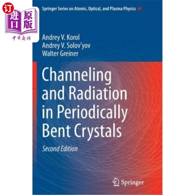 海外直订Channeling and Radiation in Periodically Bent Crystals 周期性弯曲晶体中的沟道和辐射
