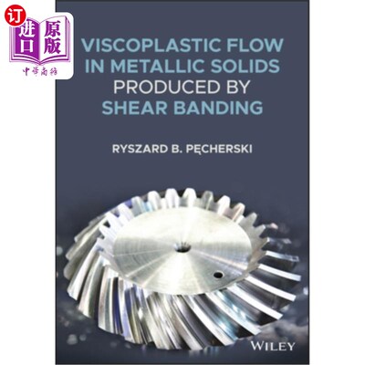 海外直订Viscoplastic Flow in Solids Produced by Shear Banding 剪切带在金属固体中的粘塑性流动