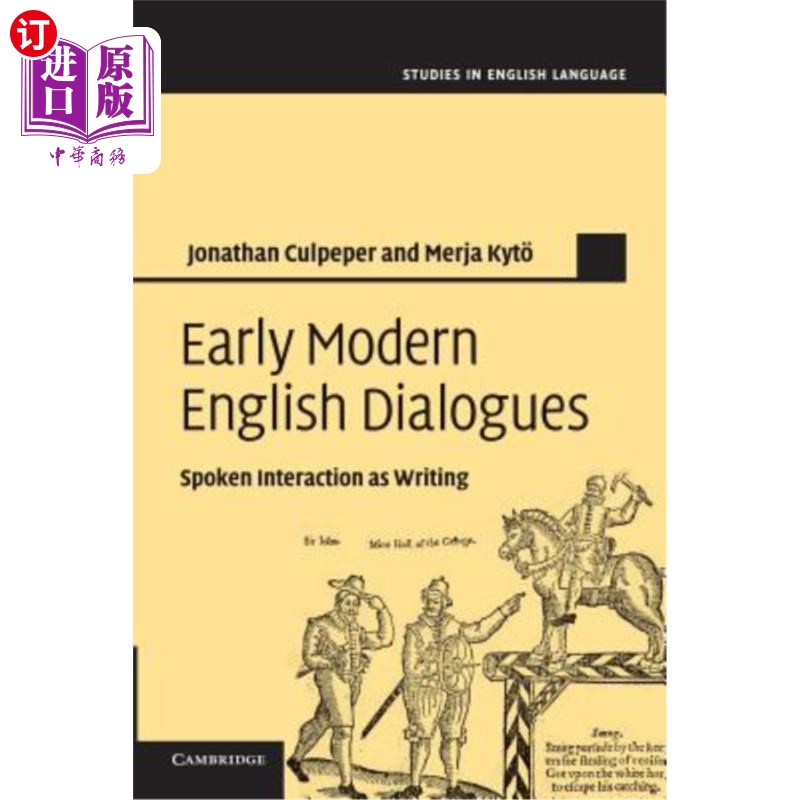 海外直订Early Modern English Dialogues: Spoken Interaction as Writing 早期现代英语对话:口语互动作为写作