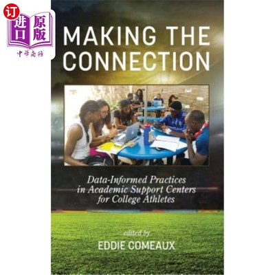 海外直订Making the Connection: Data-Informed Practices in Academic Support Centers for C 建立联系:基于数据的大学生