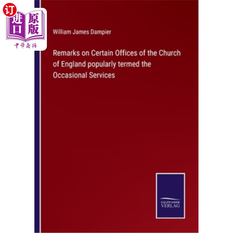 海外直订Remarks on Certain Offices of the Church of England popularly termed the Occasio对英国国教某些官职的评论，