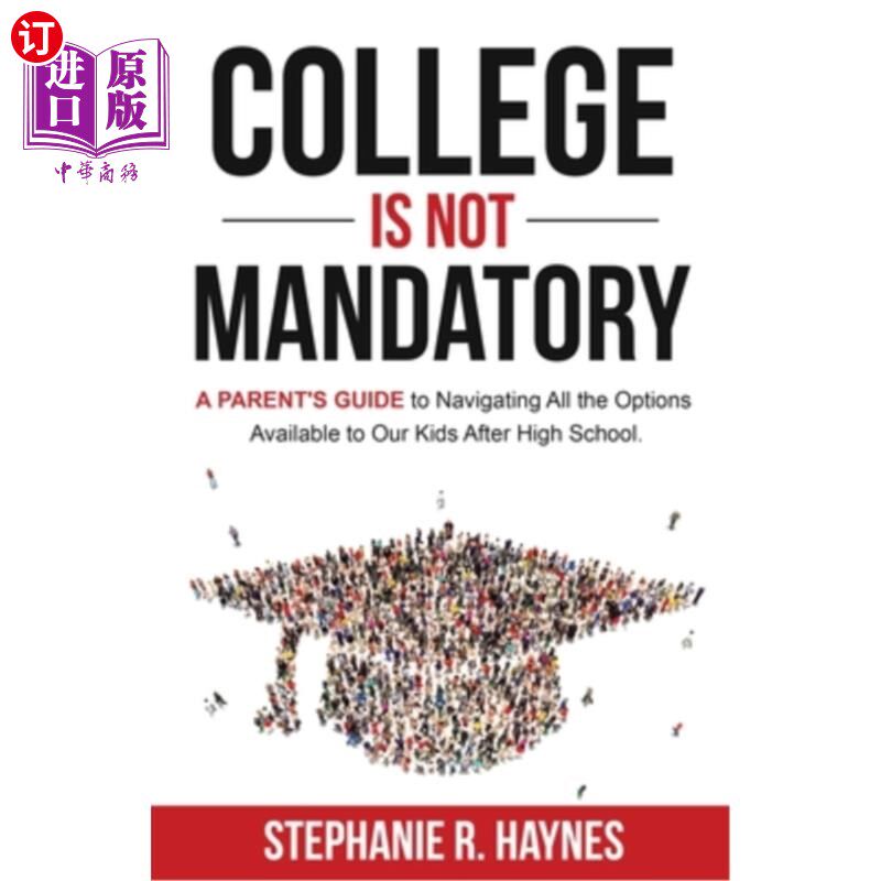 海外直订College is Not Mandatory: A Parent's Guide to Navigating the Options Available t 大学不是强制性的:一本家长