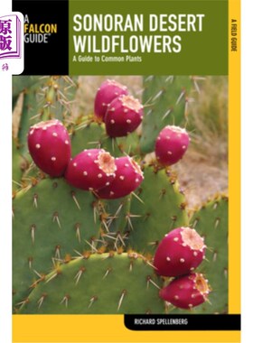 海外直订Sonoran Desert Wildflowers: A Guide to Common Plants 索诺兰沙漠野花:常见植物指南