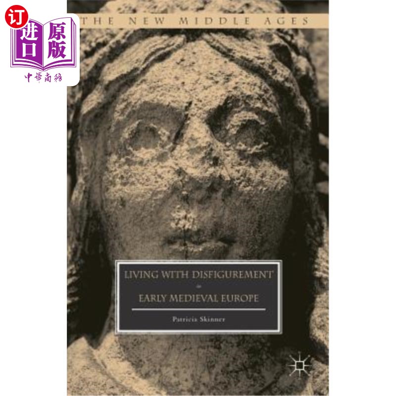 海外直订Living with Disfigurement in Early Medieval Europe 中世纪早期欧洲的毁容生活