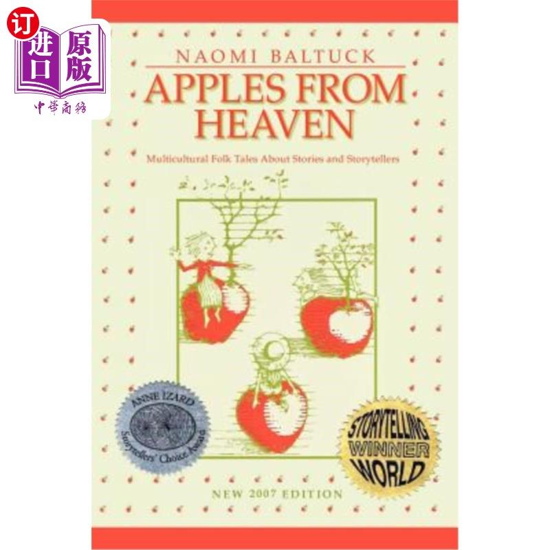 海外直订Apples From Heaven: Multicultural Folk Tales About Stories and Storytellers 来自天堂的苹果:关于故事和说书人