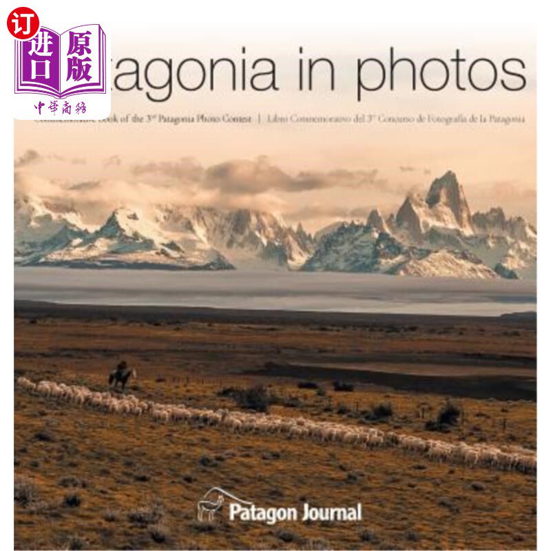 海外直订Patagonia in Photos: Commemorative Book of the Third Patagonia Photo Contest 巴塔哥尼亚摄影:第三届巴塔哥尼