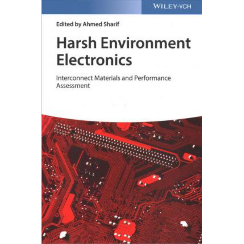 现货 恶劣环境电子学 互连材料与性能评估 Harsh Environment Electronics 英文原版 Ahmed Sharif 中商原版