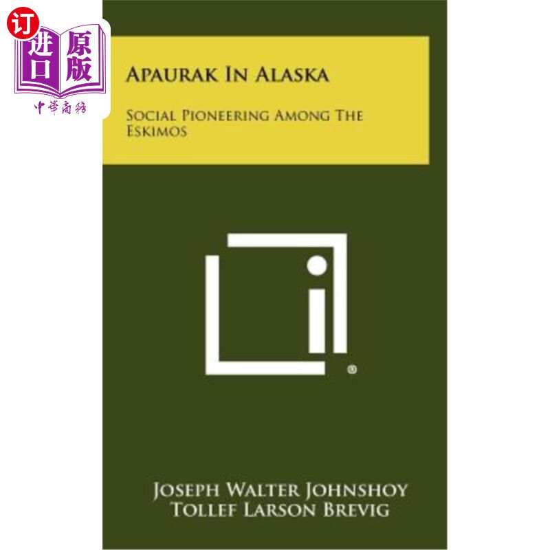 海外直订Apaurak in Alaska: Social Pioneering Among the Eskimos 阿拉斯加的Apaurak：爱斯基摩人的社会先驱