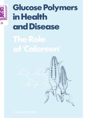 海外直订医药图书Glucose Polymers in Health and Disease: The Role of Caloreen 葡萄糖聚合物在健康和疾病中的作用：Calo
