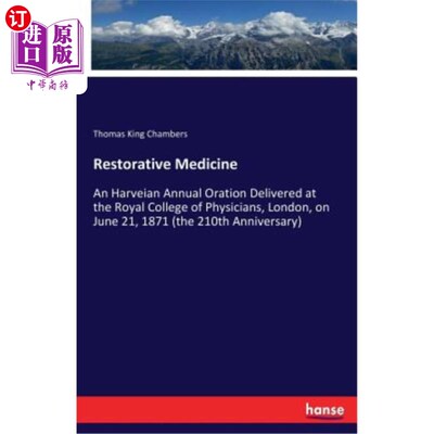 海外直订Restorative Medicine: An Harveian Annual Oration Delivered at the Royal College  恢复医学：1871年