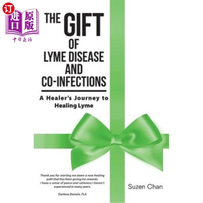 海外直订医药图书The Gift of Lyme Disease and Co-Infections: A Healer's Journey to Healing Lyme 莱姆病和混合感染的礼
